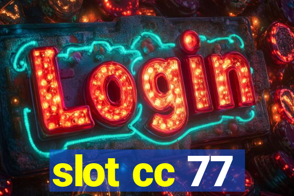 slot cc 77